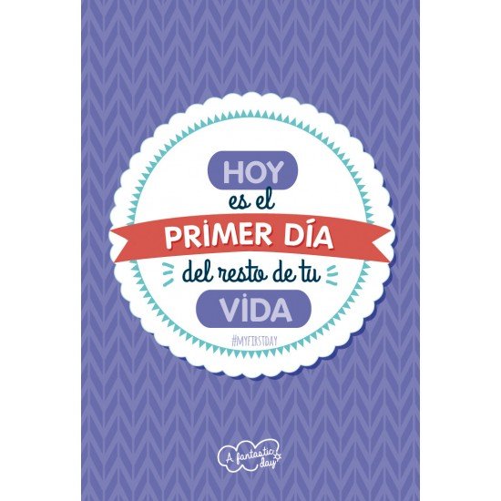 Tarjeta Hoy es el primer día del resto de tu vida... - Mis Globos